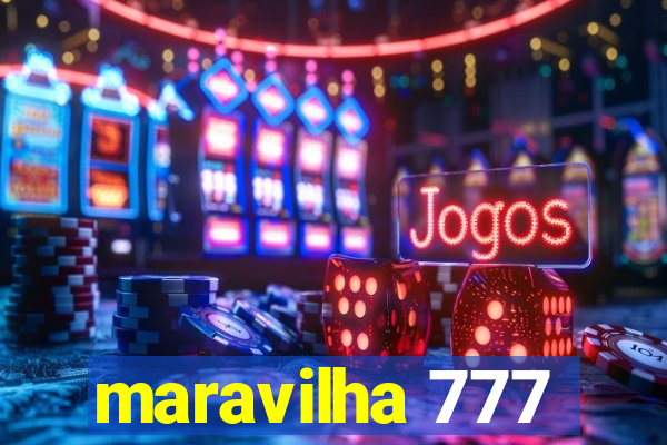 maravilha 777